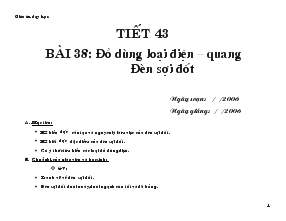 Tiết 43 Bài 38: đồ dùng loại điện – quang đèn sợi đốt