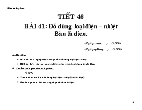 Tiết 46 Bài 41: Đồ dùng loại điện – nhiệt bàn là điện