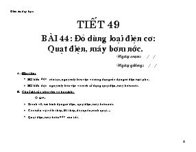 Tiết 49 Bài 44: đồ dùng loại điện cơ: quạt điện, máy bơm nước