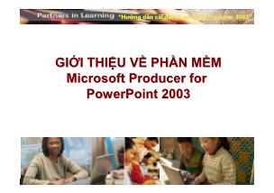 Giới thiệu về phần mềm Microsoft Producer for PowerPoint 2003
