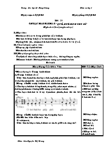Giáo án Âm nhạc 1 Tiết 28 ôn tập hai bài hát “quả, hoà bình cho bé” nghe hát (hoặc nghe nhạc)