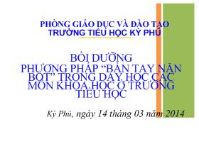 Bồi dưỡng phương pháp “bàn tay nặn bột” trong dạy học các môn khoa học ở trường tiểu học