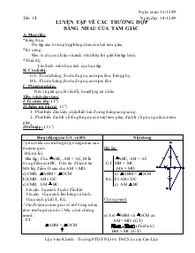 Giáo án Toán lớp 7 tiết 14: Luyện tập về các trường hợp bằng nhau của tam giác