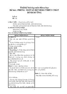 Thiết kế bài dạy môn Khoa học Đề bài : Phòng một số bệnh do thiếu chất dinh dưỡng