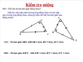 Bài giảng môn Hình học 7 - Tiết 22 - Bài 3: Trường hợp bằng nhau thứ nhất của tam giác cạnh – cạnh – cạnh (c.c.c)