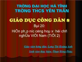 Bài giảng Giáo dục công dân 8 Bài 20: Hiến pháp nước cộng hoà xã hội chủ nghĩa Việt Nam (tiết 2)