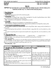 Giáo án Giáo duc công dân 6 - Bài 16: Quyền được pháp luật bảo hộ về tính mạng thân thể, sức khỏe, danh dự và nhân phẩm (tiếp theo)