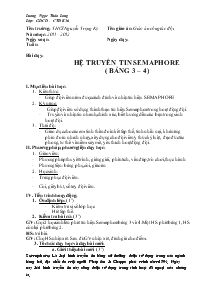 Giáo án Hoạt động ngoài giờ lên lớp lớp 7 - Bài dạy: Hệ truyền tin semaphore (bảng 3 – 4)