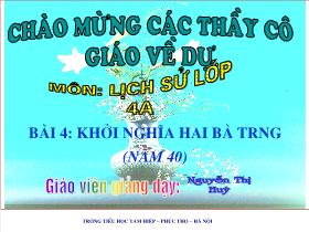 Bài giảng Lịch sử 4 - Bài 4: Khởi nghĩa hai bà trưng (năm 40)