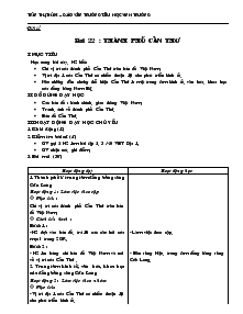 Giáo án môn Địa lý 4 - Bài 22: Thành phố Cần Thơ