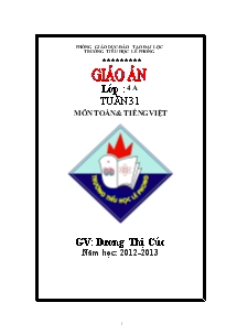 Giáo án Toán + Tiếng Việt lớp 4 Tuần 31
