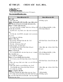 Giáo án Lớp 4 - Kĩ thuật: Chăm sóc rau, hoa