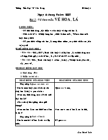 Giáo án lớp 4 môn Mĩ thuật - Bài 2 : Vẽ theo mẫu : Vẽ hoa , lá