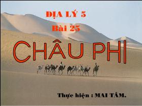 Giáo án lớp 5 môn Địa lí - Bài 25: Châu Phi (tiếp theo )