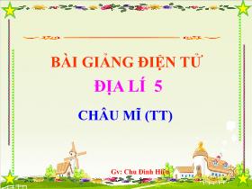 Giáo án lớp 5 môn Địa lí - Châu Mĩ (tiếp theo)