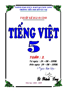 Thiết kế bài giảng tiếng Việt 5 - Trường tiểu học Đỗ Văn Nại - Tuần 3