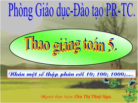 Bài giảng Toán 5: Nhân một số thập phân với 10; 100; 1000;…